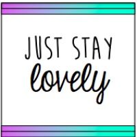 Just Stay Lovely