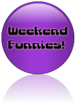 Weekend Funnies Badge photo weekendfunnies_zps47e39585.png