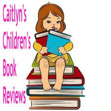 Caitlyn's Children's Book Reviews