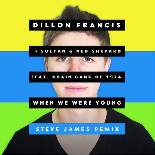  pDillon Francis, Sultan + Ned Shepahrd - When We Were Young (Steve James Remix)