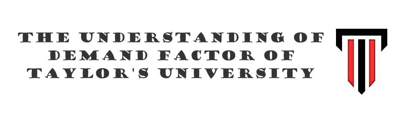 Understanding the Demand Factor Of Taylor's University